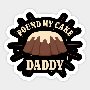 Pound My Cake Daddy - Vintage Style Sticker